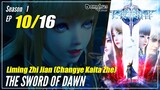 【Changye Kaita Zhe】S1 EP 10 - The Sword Of Dawn | Sub Indo 1080P