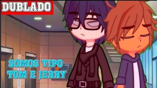 SOMOS TIPO TOM E JERRY 🐁 🐈 || Mini-Filme 1/? || Gacha Club BL/YAOI 🏳️‍🌈「 Dublagem PT-BR 」