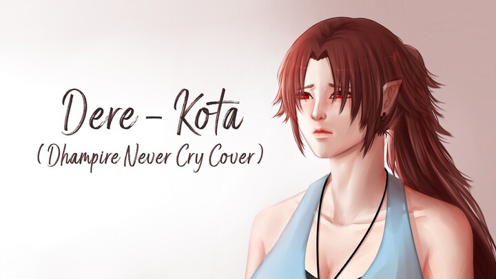 【Dhampire Never Cry Cover】Dere - Kota