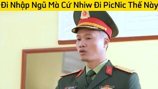 Đi nhập ngũ mà cứ như đi picnic thế này😌
