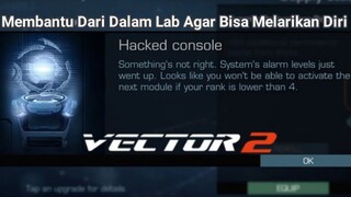 Saling Membantu Agar Bisa Melarikan Diri Dari Laboratorium |Vector 2 Part 4