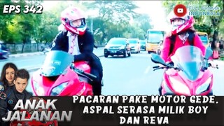 PACARAN PAKE MOTOR GEDE, ASPAL SERASA MILIK BOY DAN REVA - ANAK JALANAN