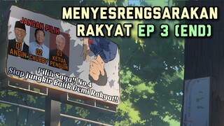 MENYESENGSARAKAN RAKYAT!! Ep 3 (end) - Animasi Lokal