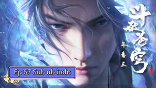 Battle Through The Heavens Season 5 Episode 67 sub indo