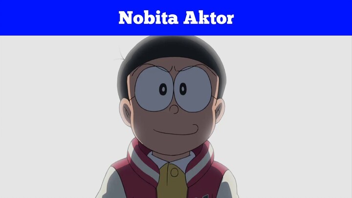 Nobita Aslinya Aktor Film?!