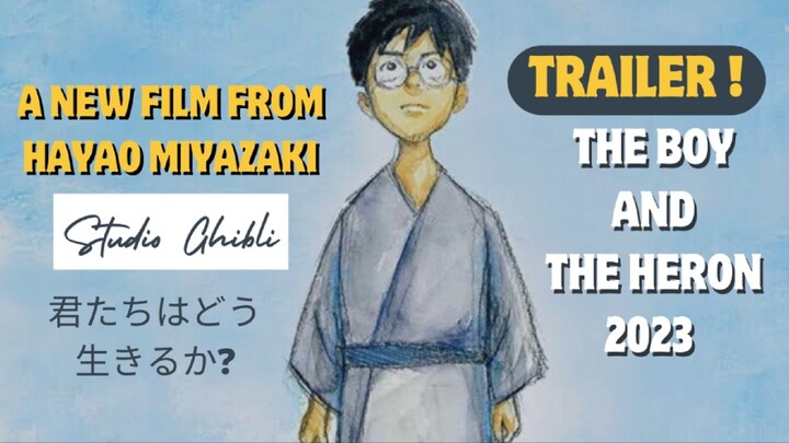 NEW FILM FROM STUDIO GHIBLI oleh Hayao Miyazaki | The Boy and The Heron 2023