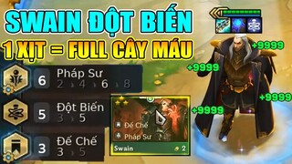 HÚT MÁU NHƯ MA CÀ RỒNG VỚI SWAIN SIÊU ĐỘT BIẾN MANA?