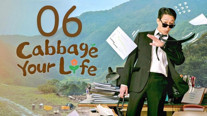 CABBAGE YOUR LIFE - Episode 6 [Eng Sub]