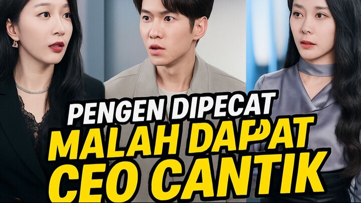 (SUB INDO) Terikat Sistem Pemecatan, Pengen dipecat malah dapat CEO Cantik #cdrama