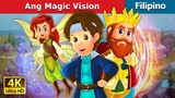 Ang Magic Vision | The Magic Vision in Filipino | Filipino Fairy Tales