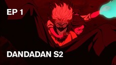 DANDADAN Season 2 | Episode 1 - Sub Indonesia {Takarir Indonesia}