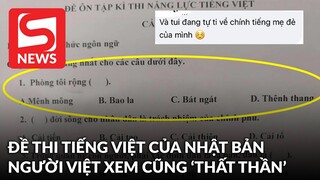 Đề thi năng lực tiếng Việt dành cho học sinh Nhật: Người Việt đọc xong cũng không biết đáp án