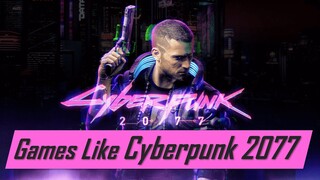 Cyberpunk 2077 Alternatives | Best Games like Cyberpunk 2077 in 2020