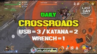 "CROSSROADS" daily (usb = 3 / katana = 2wrench = 1)  Last Day On Earth: Survival