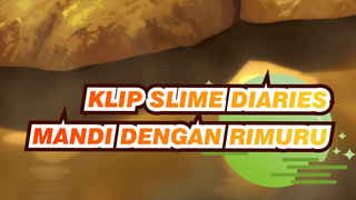 Slime Diaries - Mandi Bersama Rimuru