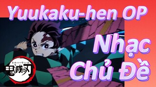 Yuukaku-hen OP Nhạc Chủ Đề