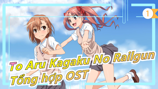 [To Aru Kagaku No Railgun] Tổng hợp OST_J