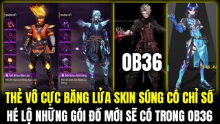 THẺ VÔ CỰC MỚI PHONG CÁCH BĂNG LỬA CÓ SKIN SÚNG TĂNG CHỈ SỐ, HÉ LỘ ĐỒ MỚI CÓ TRONG OB36 | FREE FIRE