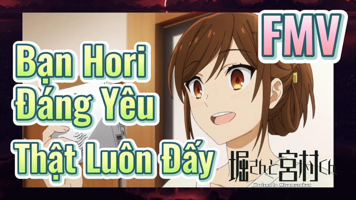 [Horimiya] FMV | Bạn Hori Đáng Yêu Thật Luôn Đấy