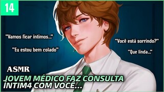 [ASMR] JOVEM MÉDICO FAZ CONSULT4 ÍNTIMA COM VOCÊ [sussurros intensos] [nova paixão?]