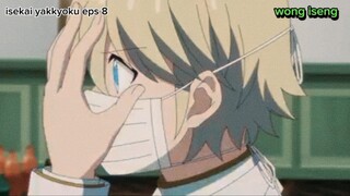 isekai yakkyoku eps 8