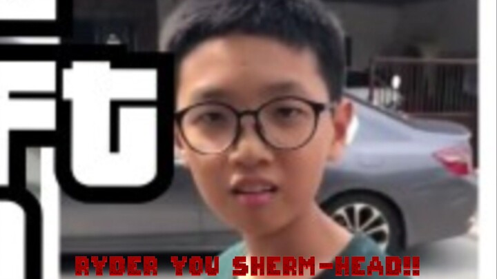 Ryder You SHERM-HEAD!