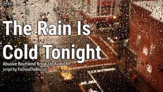 The Rain is Cold Tonight [M4A] [Break Up] [Toxic Boyfriend] [Angst] [Lovers to Ex] [Bad Ending]