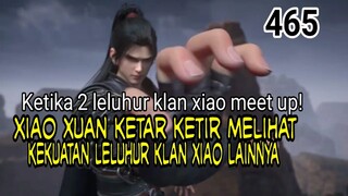 KEKUATAN LELUHUR KUNO KLAN XIAO YANG MENCENGANGKAN! - BTTH RANAH KAISAR EP 465!