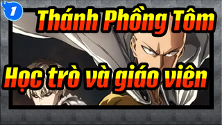 [Thánh Phồng Tôm] Học trò và giáo viên tuyệt nhất_1