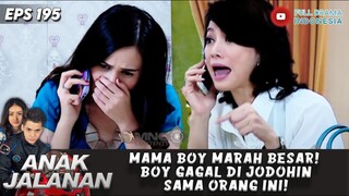 MAMA BOY MARAH BESAR! BOY GAGAL DI JODOHIN SAMA ORANG INI! - ANAK JALANAN 195