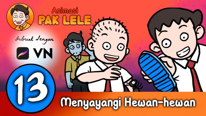 Menyayangi Hewan-Hewan (Pak Lele) episode 13