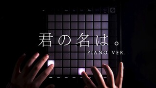 Kimi no Na wa SPARKLE - RADWIMPS Versi Launchpad Piano