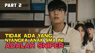 TIDAK ADA YANG NYANGKA MURID SMA INI ADALAH SNIPER PART 2