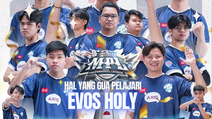 Hal Yang Gua Pelajari Dari Evos Holy