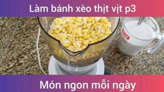 Làm bánh xèo thịt vịt p3