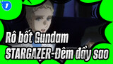 Rô bốt Gundam|【AMV】Rô bốt Gundam SEED STARGAZER-Đêm đầy sao_B1