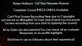 Parker Walbeck Course Full Time Filmmaker Premium download