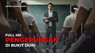 PENGEPUNGAN DI BUKIT DURI | FULL HD | HIDUP MATI MENGAJAR DI SEKOLAH BERMASALAH