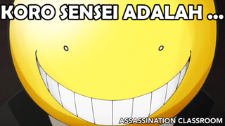 ❌ Fakta Tentang Wujud Asli Koro Sensei ❌ - Assassination Classroom