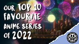 Our Top 10 Favourite Anime Series of 2022