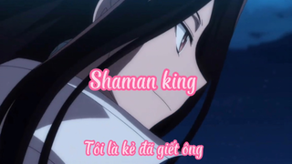 Shaman king _Tập 37- Tôi là kẻ đã giết ông