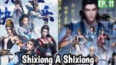 Shixiong A Shixiong (2023) Ep 11 Sub Indonesia