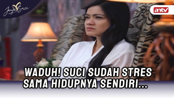 Ternyata! Punya Banyak Uang Emang Gak Jamin Kebahagiaan... | Janji Suci ANTV Eps 54 (5/8)