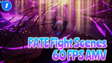 FATE Fight Scenes
60 FPS AMV_1
