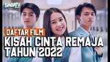 Terbaru ! List Film Kisah Cinta Remaja Indonesia yang Rilis Tahun 2022