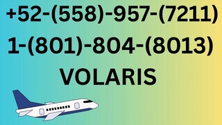 Número de Teléfono de Atención al Cliente de >> Volaris    ® – Guía Completa Paso a Paso 2025