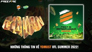 Free Fire | Những Thông Tin Bạn Cần Biết Về Yomost VFL Summer 2022!