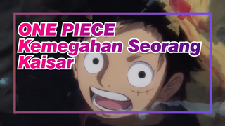 ONE PIECE | [Epik] Munculnya Kemegahan Sang Kaisar!
Tak Ada Tata Cara, Hanya Membual!