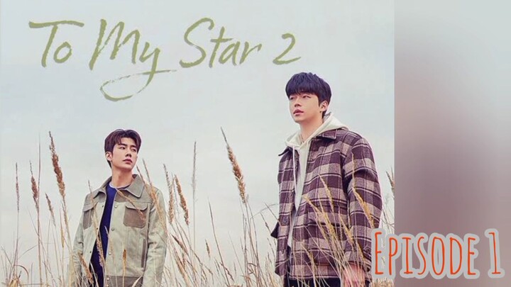 TO MY STAR 2 : [Episode 1 - Sub Indo] Recap