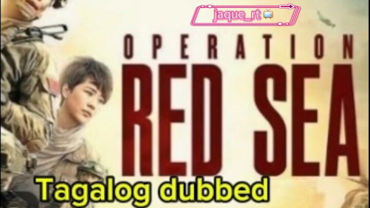 OPERATION RED SEA / Tagalog Dubbed / CHINESE movie